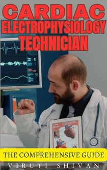 Cardiac Electrophysiology Technician - The Comprehensive Guide - Vanguard Professionals