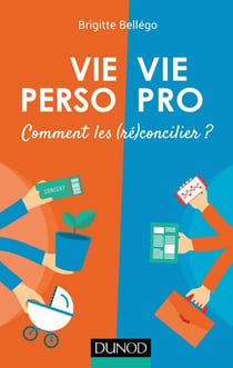 Vie pro/Vie perso - Comment les (ré)concilier ?