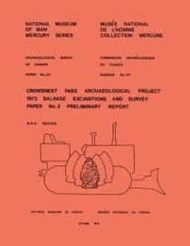 Crowsnest Pass Archaeological Project - 1973 Salvage Excavations and Survey Paper No. 2: Preliminary Report