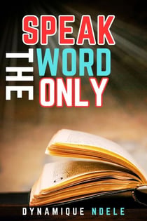 Speak The Word Only