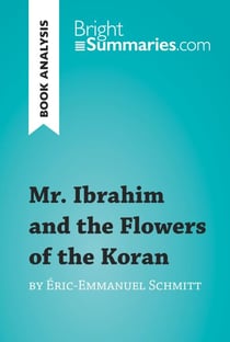 Mr. Ibrahim and the Flowers of the Koran by Éric-Emmanuel Schmitt (Book Analysis) - Detailed Summary, Analysis and Reading Guide