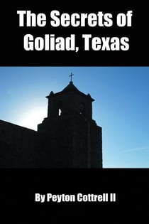 The Secrets of Goliad, Texas - Conspiracies in Texas, #3