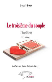 Le troisième du couple - Théâtre. 2ème édition