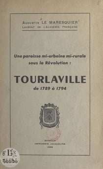 Une paroisse mi-urbaine mi-rurale sous la Révolution : Tourlaville - De 1789 à 1794