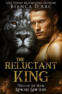 The Reluctant King - Kinkaid Shifters, #7