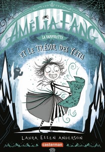 Amélia Fang (Tome 5)  - Le trésor du Yéti