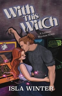 With This Witch - Leeside Witches, #1