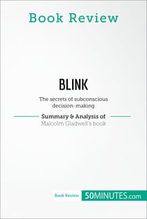 Book Review: Blink by Malcolm Gladwell - The secrets of subconscious decision-making
