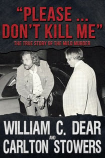 "Please ... Don't Kill Me": The True Story of the Milo Murder