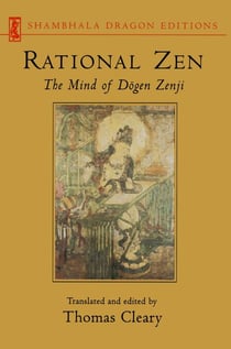 Rational Zen - The Mind of Dogen Zenji