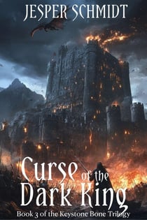 Curse of the Dark King - The Keystone Bone Trilogy, #3