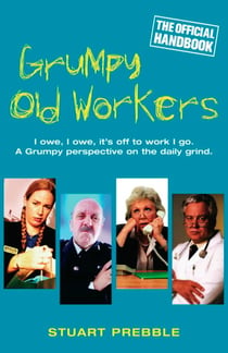 Grumpy Old Workers - The Official Handbook