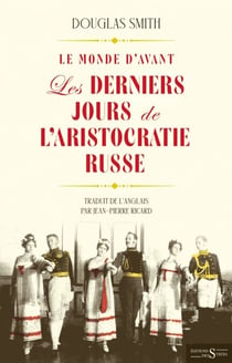 Le Monde d'avant - Les Derniers Jours de l’aristocratie russe
