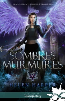Sombres murmures - Emma Bellamy, aimant à problèmes, T5