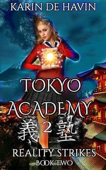 Tokyo Academy-Reality Strikes - The Tokyo Academy Series, #2