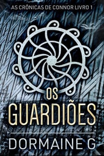 Os Guardiões - As Crônicas de Connor, #1