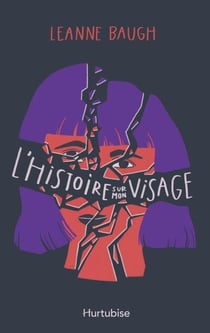 L'histoire sur mon visage