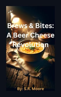 Brews & Bites: A Beer Cheese Revolution