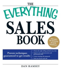 The Everything Sales Book - Proven techniques guaranteed to get results