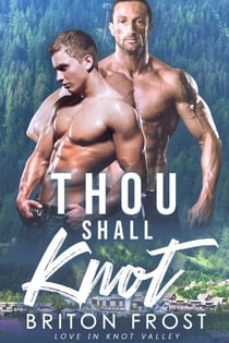 Thou Shall Knot: An Mpreg Romance - Love in Knot Valley, #4