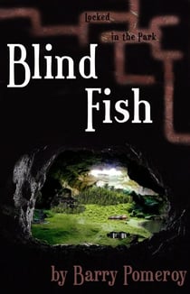 Blind Fish: Locked in the Park - Blind Fish, #1