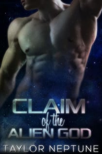 Claim of the Alien God - Alien Warrior Brides, #3