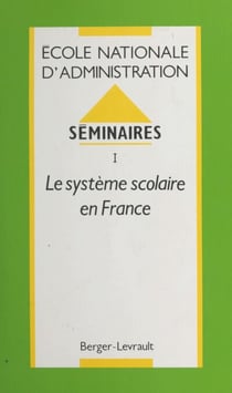 Séminaires (1) : Le Système scolaire en France - École nationale d'administration
