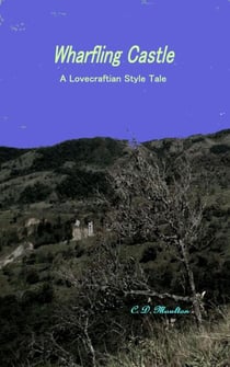 Wharfling Castle - A Lovecraftian Style Tale