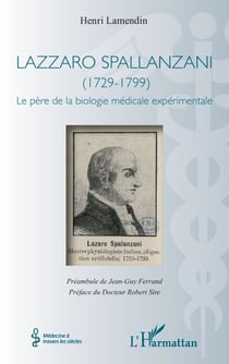 Lazzaro Spallanzani - (1729-1799) - Le père de la biologie médicale expérimentale