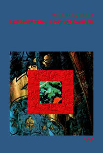 Farbmaterial und Verfahren - Eine kunstwissenschaftliche und kunstpsychologische Untersuchung aus kunstpädagogischem Interesse