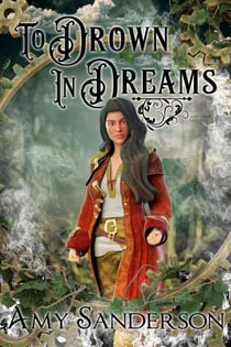 To Drown In Dreams - The Flight of the Lady Firene, #2