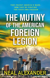The Mutiny of the American Foreign Legion - Rebels of the American Hemisphere, #1