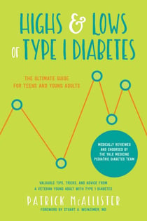 Highs & Lows of Type 1 Diabetes - The Ultimate Guide for Teens and Young Adults