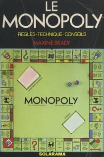Le Monopoly - Règles, technique, conseils