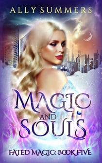 Magic and Souls - Fated Magic Series, #5