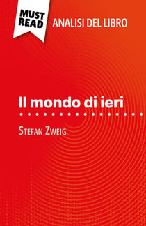 Il mondo di ieri di Stefan Zweig (Analisi del libro) - Analisi completa e sintesi dettagliata del lavoro