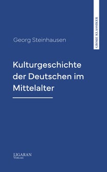 Kulturgeschichte der Deutschen im Mittelalter