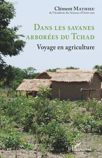 Dans les savanes arborées du Tchad - Voyage en agriculture