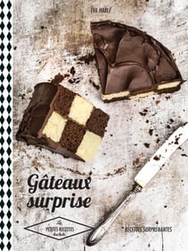 Gâteaux surprises - recettes surprenantes