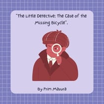 "The Little Detective: The Case of the Missing Bicycle".