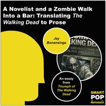 A Novelist and a Zombie Walk Into a Bar - Translating The Walking Dead to Prose