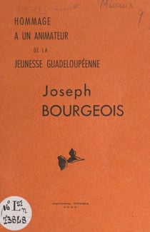 Hommage à un animateur de la jeunesse guadeloupéenne : Joseph Bourgeois
