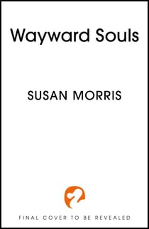 Wayward Souls - The lusciously atmospheric sequel to supernatural gaslamp mystery set in the worlds of Dracula and Sherlock Holmes
