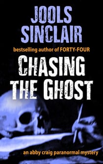 Chasing the Ghost - An Abby Craig Paranormal Mystery, #2