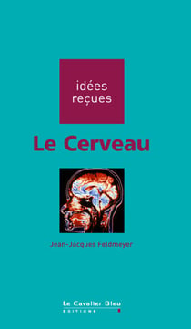 Le cerveau - idées reçues sur le cerveau