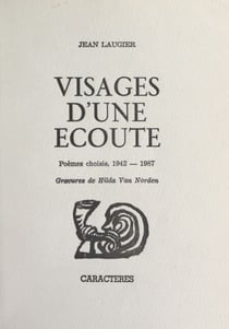 Visages d'une écoute - Poèmes choisis, 1942-1987