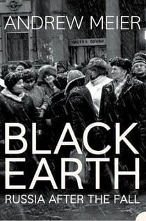 Black Earth - A journey through Russia after the fall