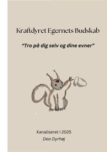 Kraftdyret Egernets Budskab - Tro på dig selv og dine evner