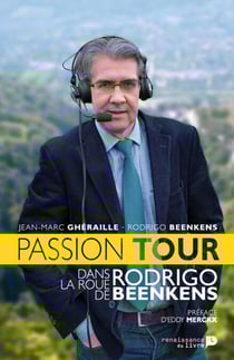 Passion Tour - Dans la roue de Rodrigo Beenkens