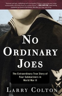 No Ordinary Joes - The Extraordinary True Story of Four Submariners in War and Love and Life